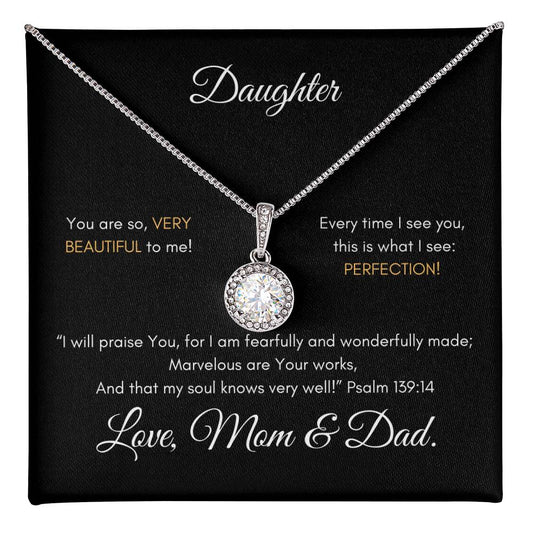 Daughter - You Are Beautiful! Love Mom & Dad.